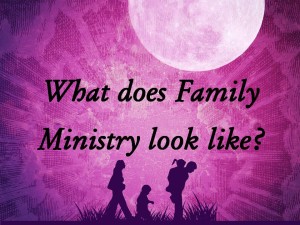 what-does-family-ministry-look-like